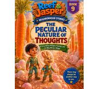 the Peculiar Nature of Thoughts: A Story About Thoughts, Feelings, and the Way We See Things (Reef & Jasper Neighborhood Stories)