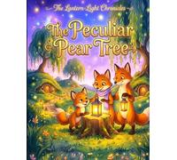 The Peculiar Pear Tree: A Warm Bedtime Story About Honesty, Courage, and Family Love (The Lantern-Light Chronicles)