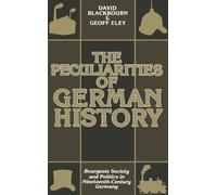The Peculiarities of German History - 9780198730576