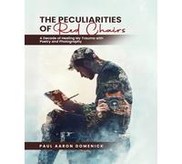 The Peculiarities of Red Chairs: A Decade of Healing My Trauma with Poetry and Photography