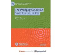 The Pedagogy of Action: Small Axe Fall Big Tree