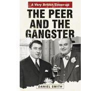 The Peer and the Gangster : A Very British Cover-up