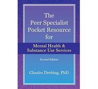The Peer Specialist’s pocket resource for mental health and substance use services second edition