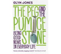 The Peg and the Pumice Stone: Being Good News in Everyday Life