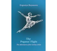 The Pegasus' Flight: The Adventures of the Curious Artist