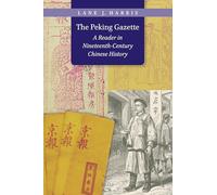 The Peking Gazette: A Reader in Nineteenth-Century Chinese History