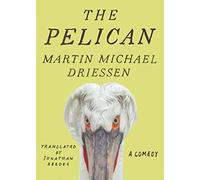 The Pelican: A Comedy