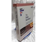 The Pellet Handbook: The Production and Thermal Utilization of Biomass Pellets