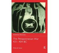 The Peloponnesian War 431-404 BC (Essential Histories)