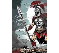 The Peloponnesian War: A Quick Read (World History : A Quick Read Series)
