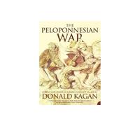 The Peloponnesian War: Athens And Sparta In Savage Conflict 431-404 Bc. The Essential History and Politics Book for Understanding Ancient Greece