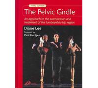 The Pelvic Girdle: An Approach to the Examination and Treatment of the Lumbo-pelvic-hip Region