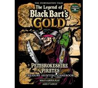 The Pembrokeshire Pirates Treasure Hunt Gamebook "The Legend of Black Bart's Gold": The Storymaster's Tales Map Quests RPG. Solo-Group play. History, Storytelling Game. Ages 7-Adult.