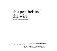 The Pen Behind the Wire: Prison Poems 1982-1991