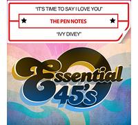 The Pen Notes - It's Time to Say I Love You / Ivy Divey