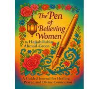 The Pen of Believing Women: A Guided Journal for Healing, Prayer, and Divine Connection