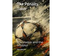 The Penalty Taker: The Marble and the Sculptor (Romanzi)
