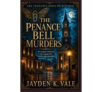 THE PENANCE BELL MURDERS: Two staged confessions. One ringing bell. A killer collecting debts. (THE FOXGLOVE RIDGE FBI MYSTERIES)
