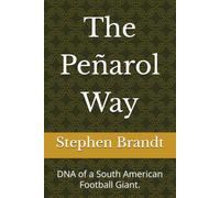 The Peñarol Way: DNA of a South American Football Giant.