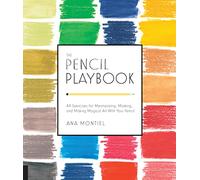The Pencil Playbook: 44 Exercises for Mesmerizing, Marking, and Making Magical Art with Your Pencil