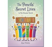 The Pencils' Secret Lives: In the Wonder world
