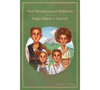 The Pendelwood Children and the Map Maker's Secret