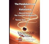 The Pendulum Law × Kototama: ーBeyond Balance: The True Path to Wholeness