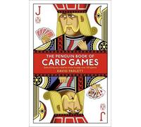The Penguin Book of Card Games: Everything You Need to Know to Play Over 250 Games