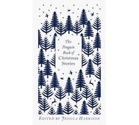The Penguin Book of Christmas Stories: From Hans Christian Andersen to Angela Carter