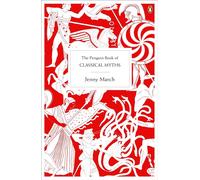 The Penguin Book of Classical Myths by Jennifer March (English) Paperback Book