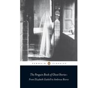 The Penguin Book of Ghost Stories: From Elizabeth Gaskell to Ambrose Bierce (Penguin Classics)