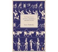The Penguin Book of Myths & Legends of Ancient Egypt by Joyce A. Tyldesley