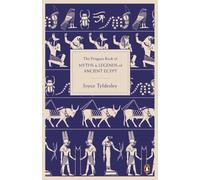 The Penguin Book of Myths & Legends of Ancient Egypt by Joyce A. Tyldesley