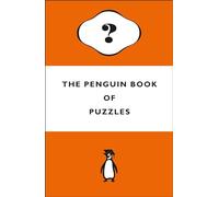 The Penguin Book of Puzzles: Solve these wonderfully perplexing logic puzzles