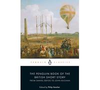 The Penguin Book of the British Short Story: 1: From Daniel Defoe to John Buchan