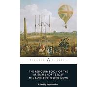The Penguin Book of the British Short Story: 1: From Daniel Defoe to John Buchan