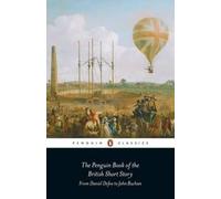 The Penguin Book of the British Short Story. Volume I From Daniel Defoe to Jo...