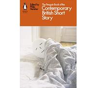 The Penguin Book of the Contemporary British Short Story