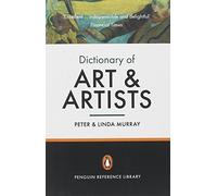 The Penguin Dictionary of Art and Artists (Penguin Reference Books) by Murray, Linda, Murray, Peter (1997) Paperback