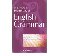 The Penguin Dictionary of English Grammar (Penguin Reference Books) by Trask, R L [31 August 2000]