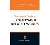 The Penguin Guide to Synonyms and Related Words