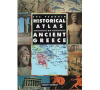 The Penguin Historical Atlas of Ancient Greece by Robert Morkot (Paperback,...