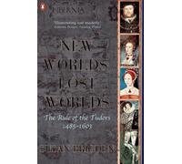 The Penguin History of Britain: New Worlds, Lost Worlds:The Rule of the Tudors 1