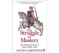 The Penguin History of Britain: The Struggle for Mastery: Britain 1066-1284
