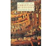 The Penguin History of the Church: A History of Christian Missions: 6