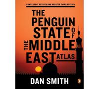 The Penguin State of the Middle East Atlas: Completely Revised and Updated Third