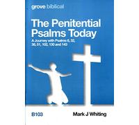 The Penitential Psalms Today: A Journey with Psalms 6, 32, 38, 51, 102, 130 and 143