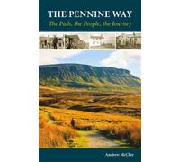 The Pennine Way - the Path, the People, the Journey