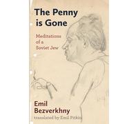 The Penny is Gone: Meditations of a Soviet Jew: A Soviet Jew's Meditations on the Jewish Question