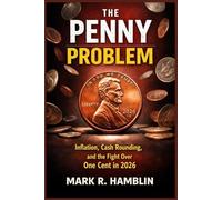 The Penny Problem: Inflation, Cash Rounding, and the Fight Over One Cent in 2026